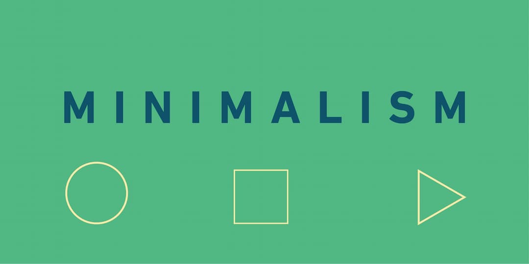 What is Minimalism and its advantages?